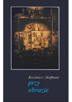 Przy obrazie - Kazimierz Hoffman - książka  wyd. 1998