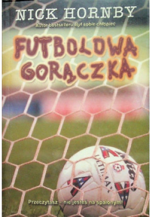 Futbolowa gorączka - Nick Hornby - książka  wyd. 2003