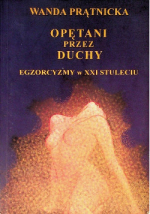 Opętani przez duchy - Wanda Prątnicka - książka  wyd. 2022