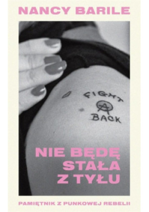 Nie będę stała z tyłu - Nancy Barile - książka reportaż wyd. 2022