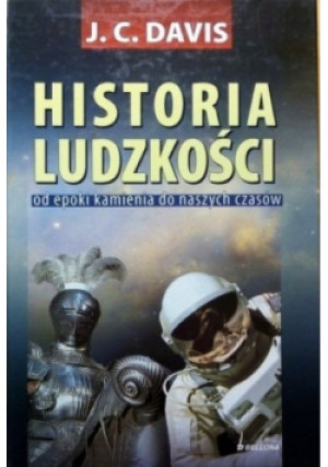 Historia Ludzkości - J. C. Davis - książka historyczna wyd. 2005