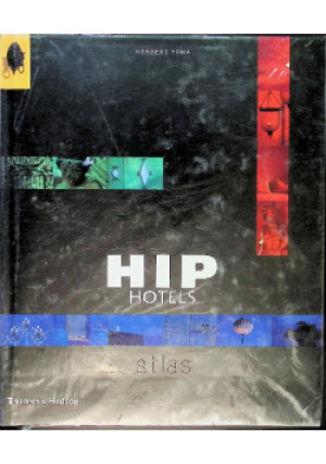 Hip Hotels Atlas - Herbert Ypma - książka  wyd. 2006