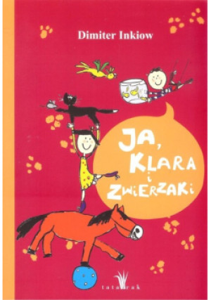 Ja Klara i zwierzaki - Dimiter Inkiow - książka  wyd. 2012