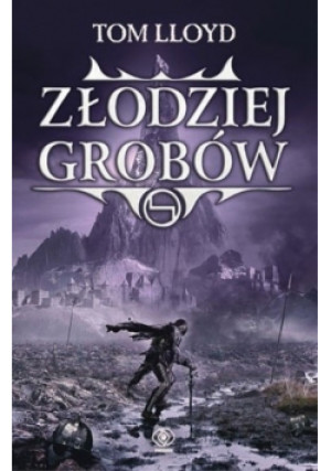 Złodziej grobów - Tom Lloyd - książka fantasy wyd. 2009