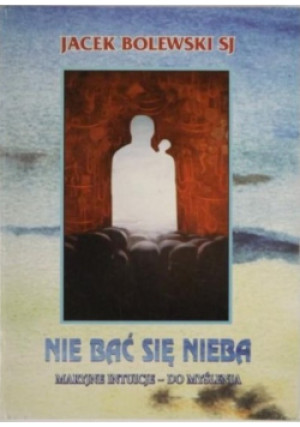 Nie bać się nieba - Jacek Bolewski - książka  wyd. 1994