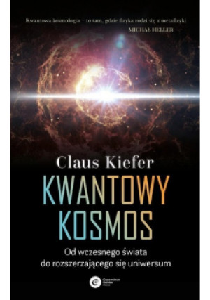 Kwantowy kosmos - Claus Kiefer - książka  wyd. 2018