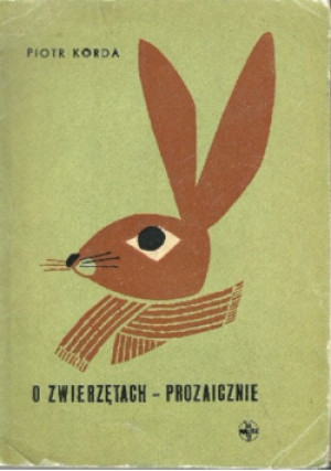 O zwierzętach- prozaicznie - Piotr Korda - książka  wyd. 1965