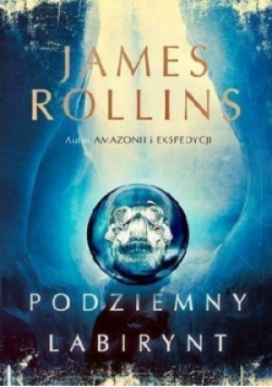 Podziemny labirynt - James Rollins - książka historyczna wyd. 2015