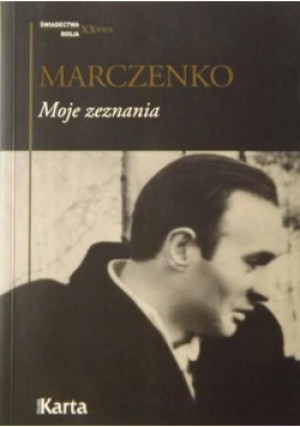 Moje zeznania - Anatolij Marczenko - książka  wyd. 2014
