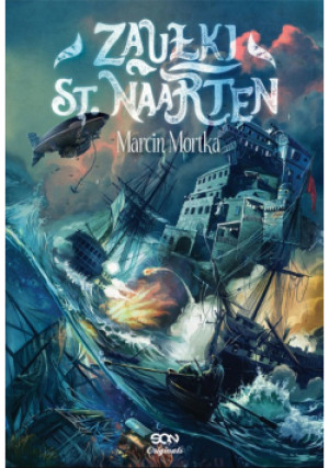 Zaułki St. Naarten - Marcin Mortka - książka  wyd. 2021