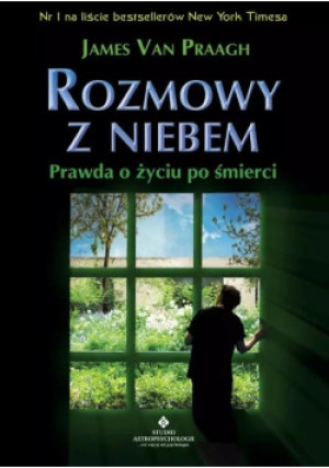 Rozmowy z niebem - James Praagh - książka  wyd. 2012