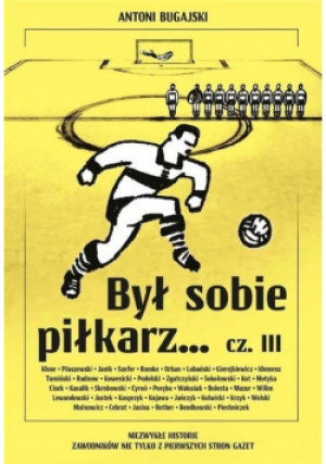 Był sobie piłkarz Część III - Antoni Bugajski - książka  wyd. 2023
