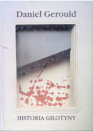 Historia gilotyny - Daniel Gerould - książka  wyd. 1996