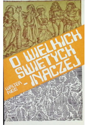 O wielkich świętych inaczej - Walter Nigg - książka  wyd. 1980