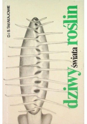 Dziwy świata roślin - D. Tałałajowa - książka  wyd. 1974