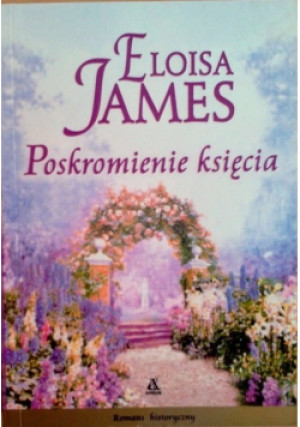 Poskromienie księcia - Eloisa James - książka  wyd. 2007