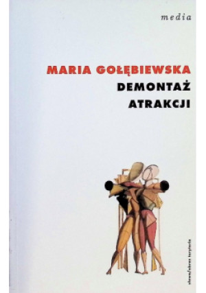 Demontaż atrakcji - Maria Gołębiewska - książka  wyd. 2003