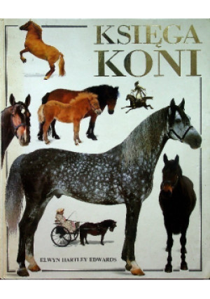 Księga koni - Elwyn Hartley Edwards - książka  wyd. 1994