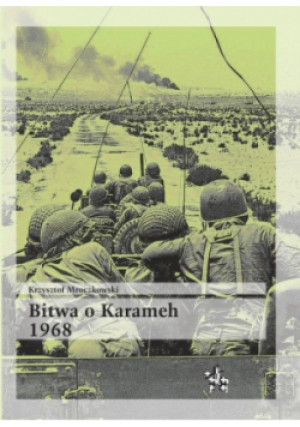 Bitwa o Karameh 1968 - Krzysztof Mroczkowski - książka historyczna wyd. 2023