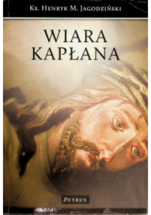 Wiara kapłana - Henryk Jagodziński - książka  wyd. 2014