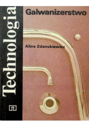 Galwanizerstwo - Alina Zdanukiewicz - książka  wyd. 1984