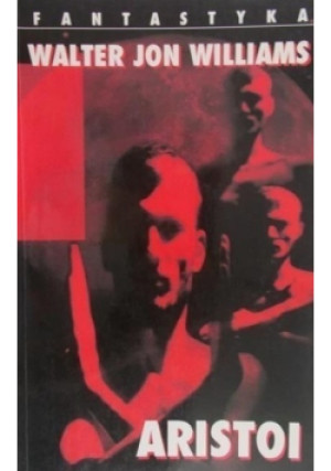 Aristoi - Walter Jon Williams - książka historyczna wyd. 1997