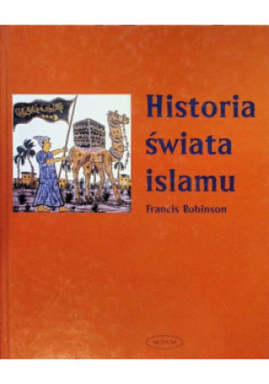Historia świata islamu - Francis Robinson - książka historyczna wyd. 2001