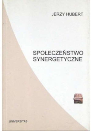 Społeczeństwo synergetyczne - Jerzy Hubert - książka  wyd. 2000