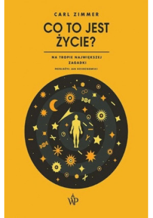 Co to jest życie - Carl Zimmer - książka  wyd. 2023