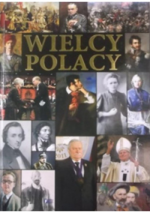 Wielcy Polacy - książka historyczna wyd. 2015
