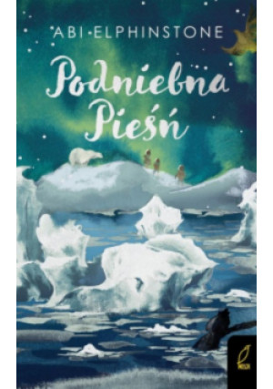 Podniebna pieśń - Abi Elphinstone - książka  wyd. 2019