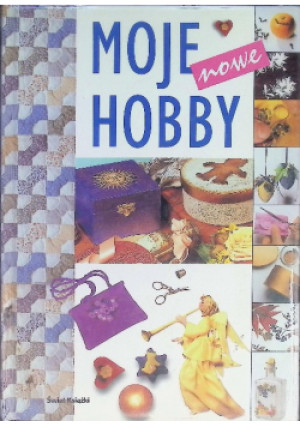 Moje nowe hobby - Anna T. Kowalewska - książka  wyd. 2005