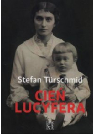 Cień Lucyfera - Stefan Turschmid - książka historyczna wyd. 2015