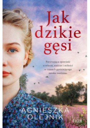 Jak dzikie gęsi - Agnieszka Olejnik - książka  wyd. 2023