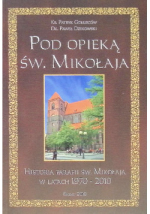 Pod opieką św. Mikołaja - Patryk Gołubców, Paweł Dzikowski - książka  wyd. 2010