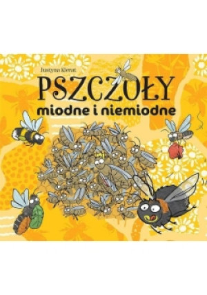 Pszczoły miodne i niemiodne - Justyna Kierat - książka  wyd. 2018