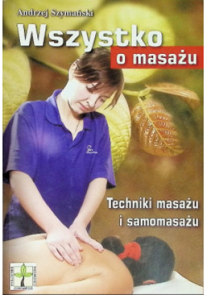 Wszystko o masażu - Andrzej Szymański - książka  wyd. 2005