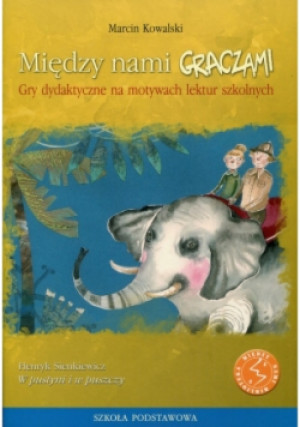 Między nami graczami W pustyni i w puszczy - Marian Kowalski - książka  wyd. 2013