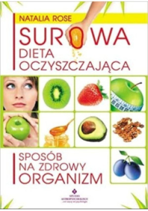 Surowa dieta oczyszczająca - Natalia Rose - książka  wyd. 2010