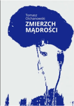 Zmierzch mądrości - Tomasz Olchanowski - książka  wyd. 2021