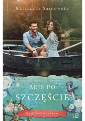 Rejs po szczęście - Katarzyna Sarnowska - książka  wyd. 2019