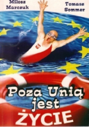 Poza Unią jest życie - Tomasz Sommer, Miłosz Marczuk - książka  wyd. 2003