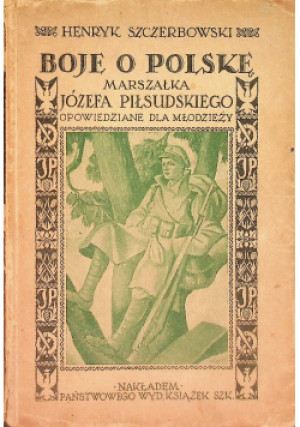 Boje o Polskę, 1933 r. - Henryk Szczerbowski - książka  wyd. 1933