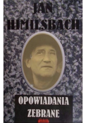 Opowiadania zebrane - Jan Himilsbach - książka  wyd. 2005