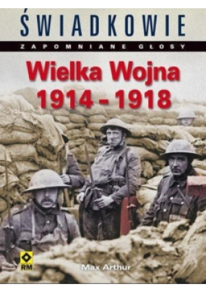Wielka Wojna 1914-1915 - Max Arthur - książka historyczna wyd. 2015