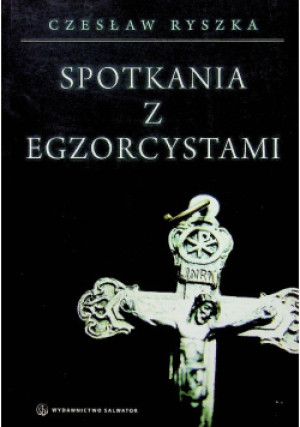 Spotkania z egzorcystami - Czesław Ryszka - książka  wyd. 2010