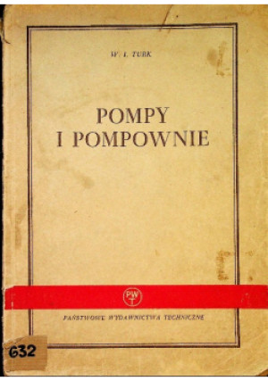 Pompy i pompownie - W. I. Turk - książka  wyd. 1954