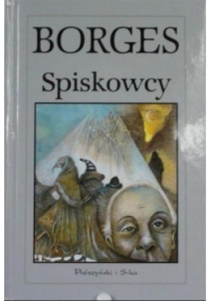 Spiskowcy - Jorge Luis Borges - książka historyczna wyd. 1989