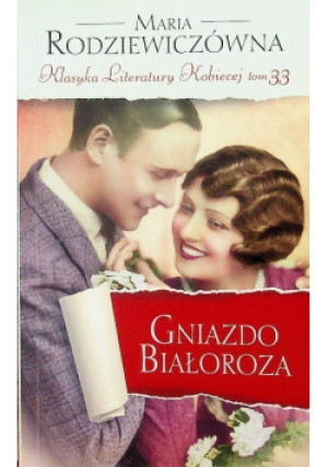 Klasyka literatury kobiecej Tom 33 Gniazdo Białoroża - Maria Rodziewiczówna - książka  wyd. 2012