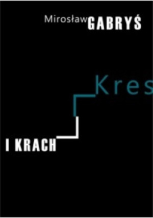 Kres i krach - Mirosław Gabryś - książka  wyd. 2019